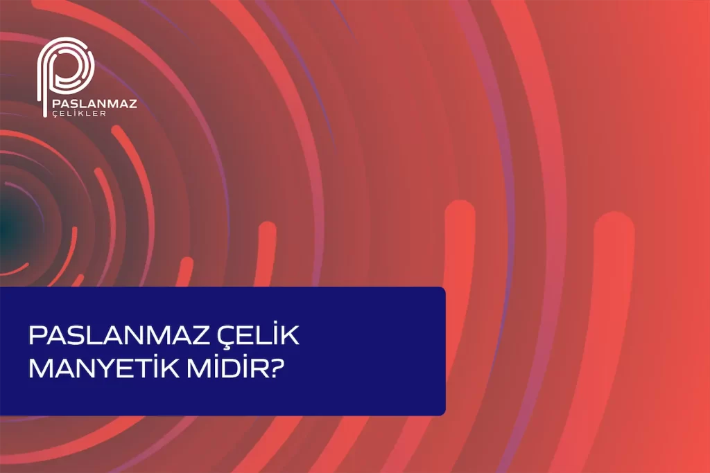 paslanmaz-çelik-manyetik-midir